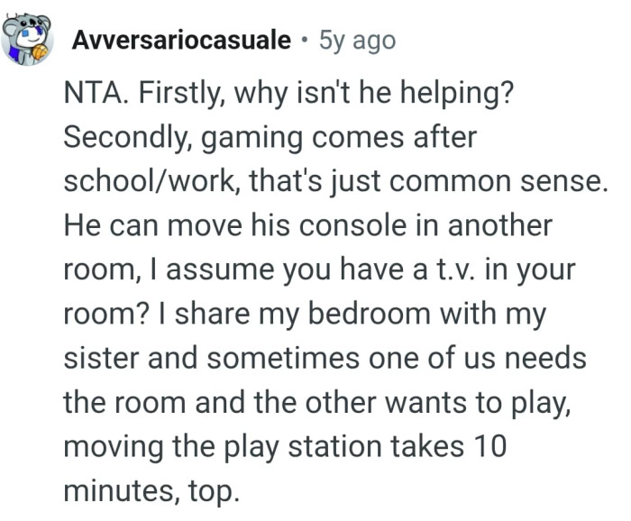 He can move his gaming console in another room