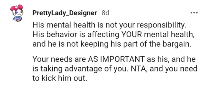 His behavior is affecting your mental health.