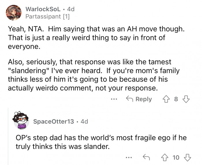 The family will most likely understand OP's situation and why he said those things.