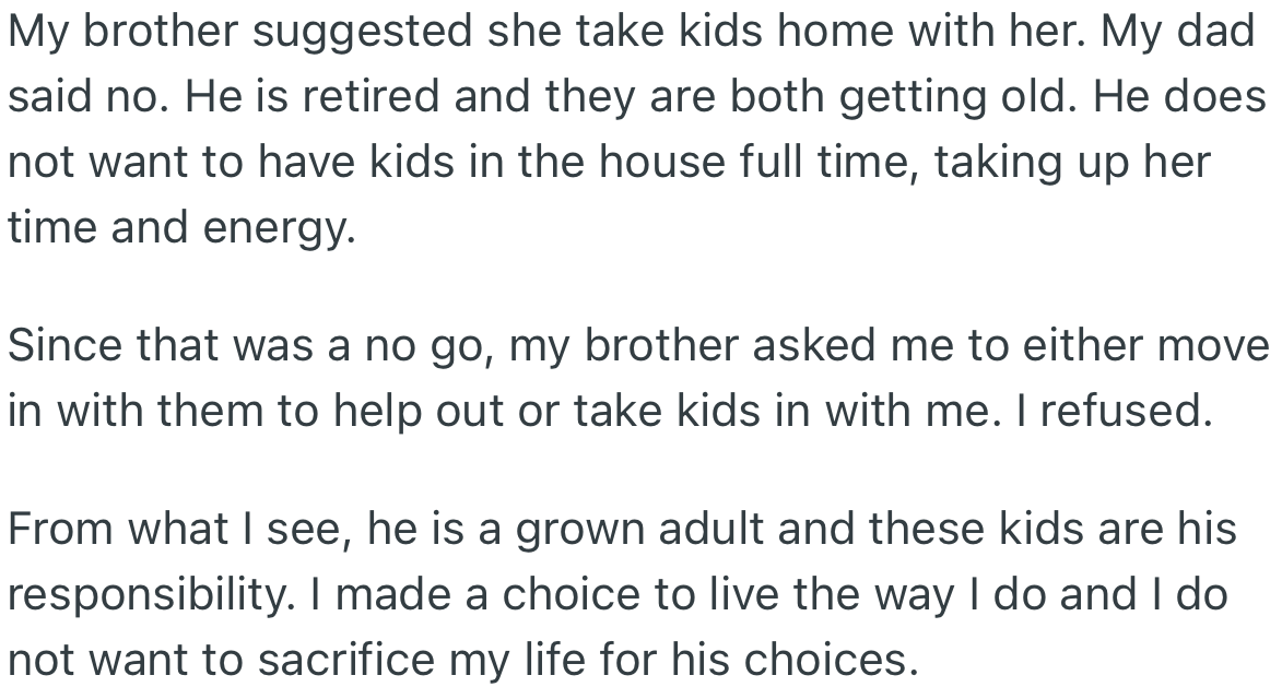 OP’s brother tried to move the kids towards his parents but was rejected. Now, he has been asking OP to take over the welfare of the kids, which she has also rejected.
