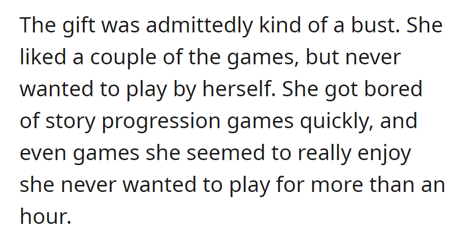 Christmas Wii gift fell short; she liked some games but avoided solo play, got bored quickly, and seldom played for over an hour.