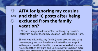Woman Excluded From Annual Family Getaway Then Slammed As ‘Rude’ For Not Liking Cousins’ Vacation Posts