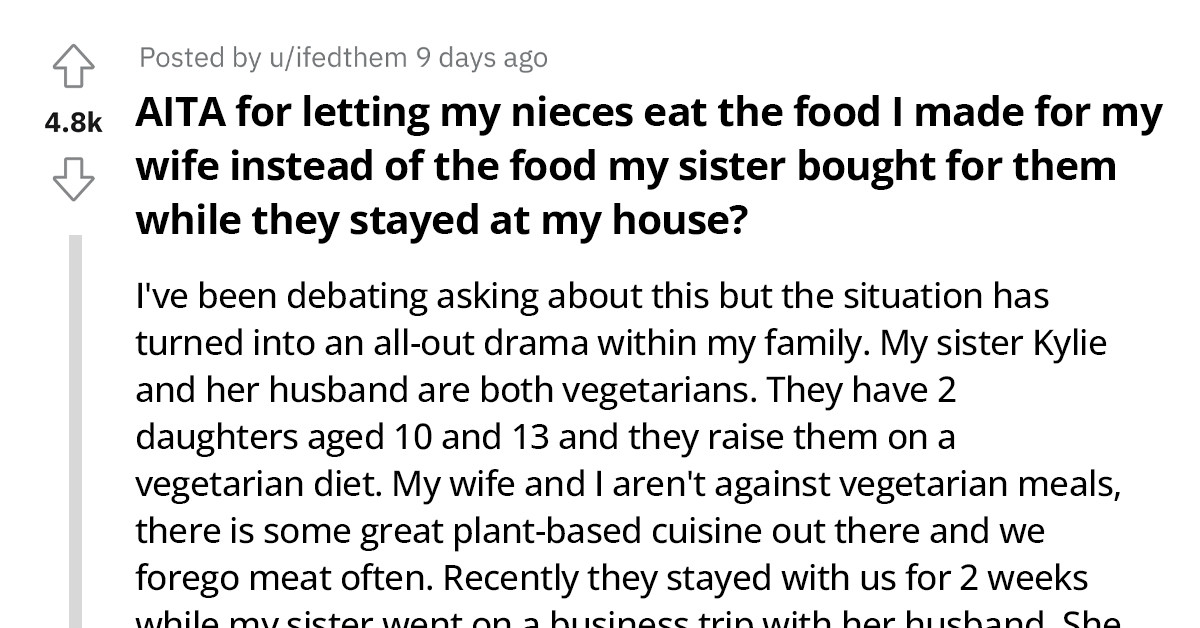 Redditor Allowed His Nieces To Eat Meat And Broke Their Regular Vegetarian Diet