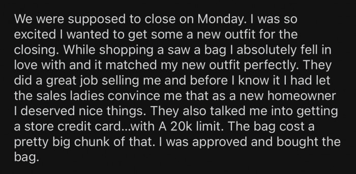 OP and her husband were about to close on a home, but she did something that prevented them from doing so.