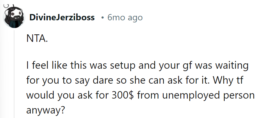 Seems Like a Setup. Why Ask $300 from an Unemployed Person? She's Playing a Different Game.