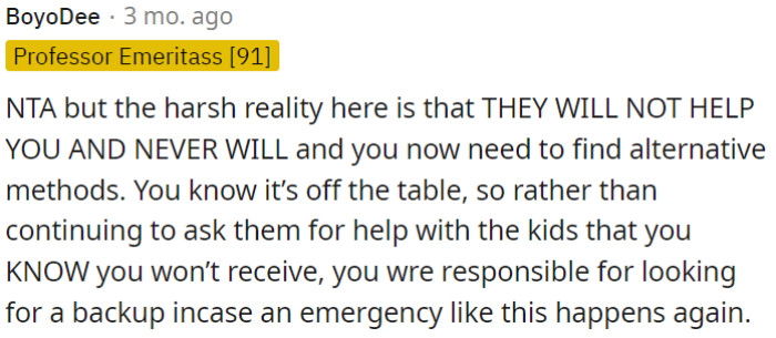 Instead of repeatedly seeking their help, OP needs to take proactive steps to establish a backup plan for future emergencies