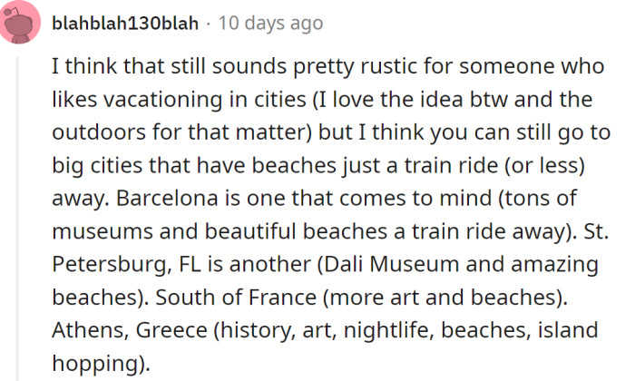 One Redditor pointed out that his plan sounds pretty rustic for someone who enjoys vacationing in cities