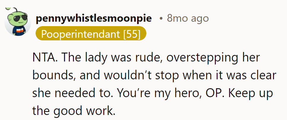 The lady's boundary-crossing was as persistent as a telemarketer. OP, keep being the hero!
