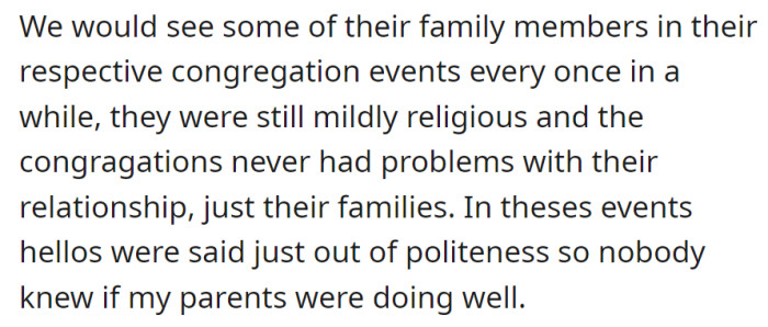 Despite family disapproval, the parents' stable relationship endured at congregation events, where polite hellos masked the uncertainty of their well-being.