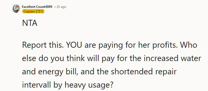 Just tell the landlord she is running a laundry service off of his machines.