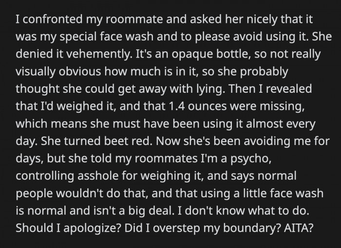 With the numbers to support his suspicions, OP confronted his roommate