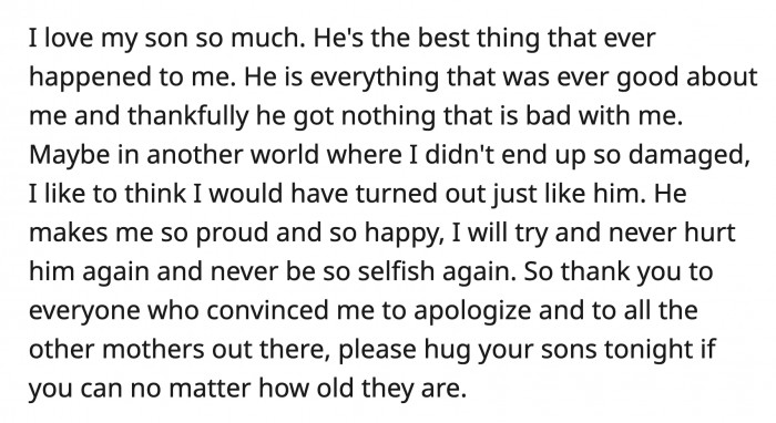 The love between OP and her son is very palpable. They should be proud of how they are making their relationship healthier.