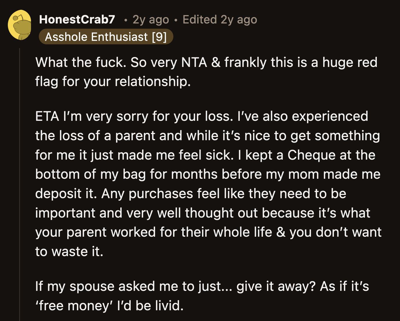 He completely disregarded the complex feelings OP definitely has about the money her only parent left behind.