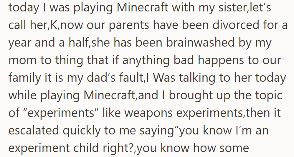 While playing Minecraft with his sister, who blames their dad for family issues post-divorce, OP revealed feeling like an 