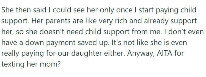 He turned to her mother, who is more accommodating. But now ex is furious and demands child support