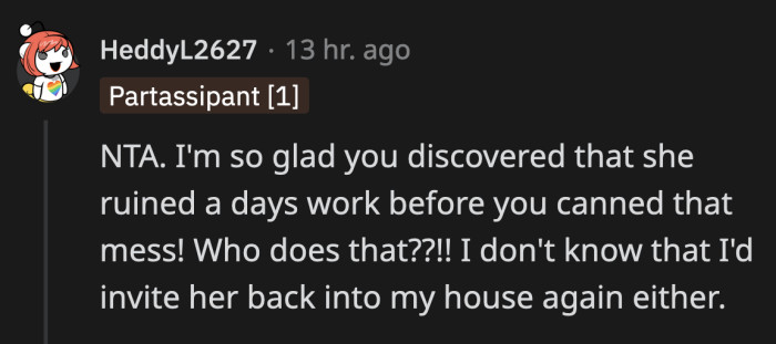 It's a good thing OP caught her red-handed, otherwise she could have discovered the additions too late