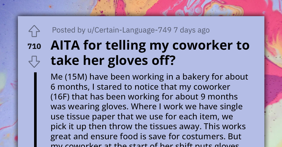 Newbie At Bakery Tells Experienced Coworker She Can’t Wear Same Gloves When Touching Money And Food, Gets Crucified By Other Coworkers