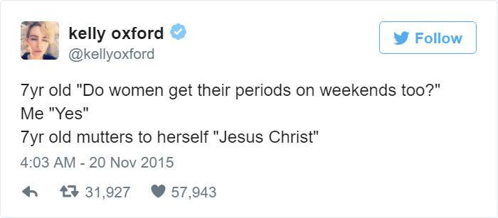 4. Periods don't take the weekend off