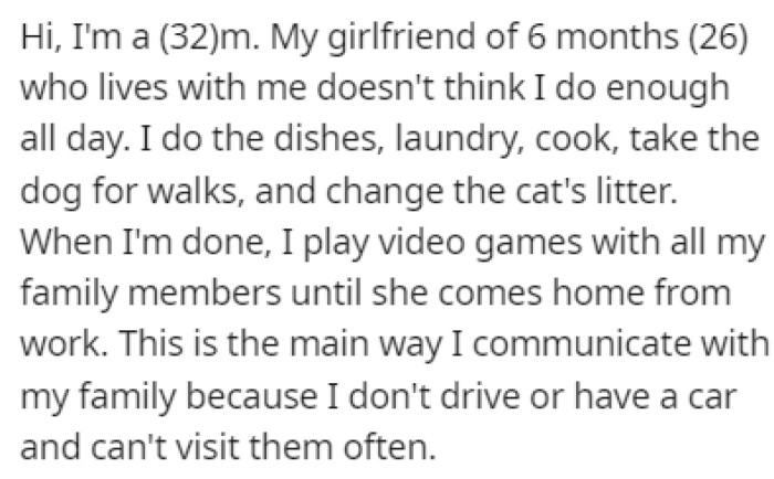 OP lives with his girlfriend and she doesn't think that OP does enough all day, despite him doing chores