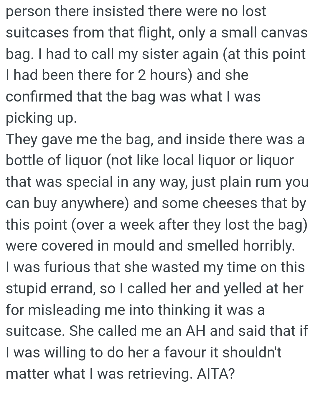 They insisted there were no lost suitcases from that flight, only a small canvas bag