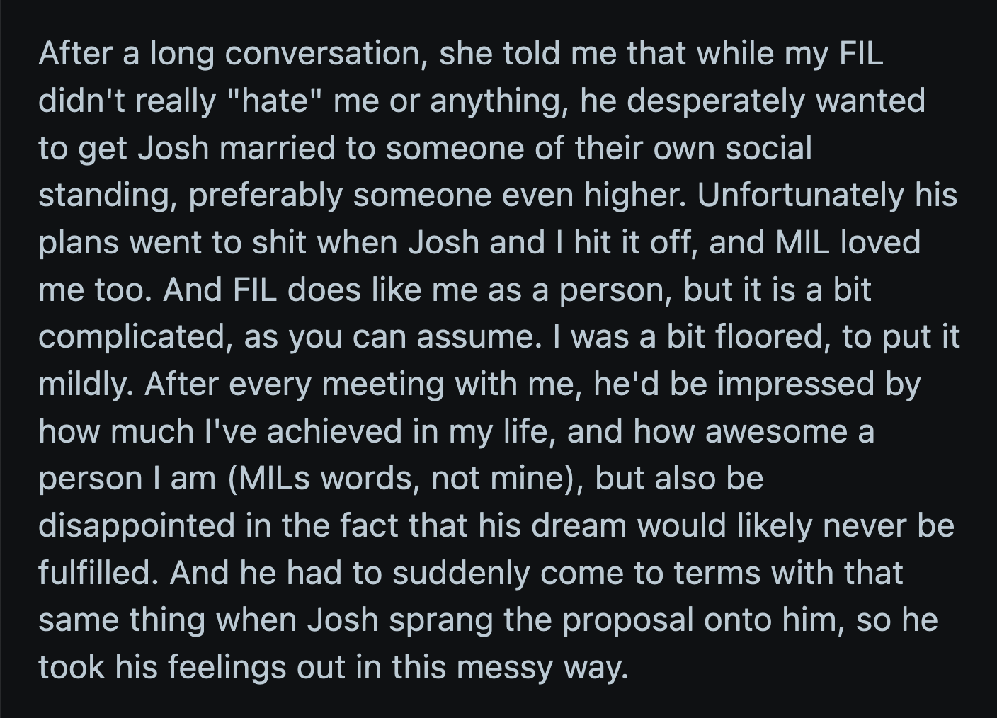 Her mother-in-law said her husband had conflicting feelings about OP. He wanted his son to marry someone with status but was enamored when he met OP. He didn't know how to untangle his emotions, so he lashed out when Josh talked about proposing.