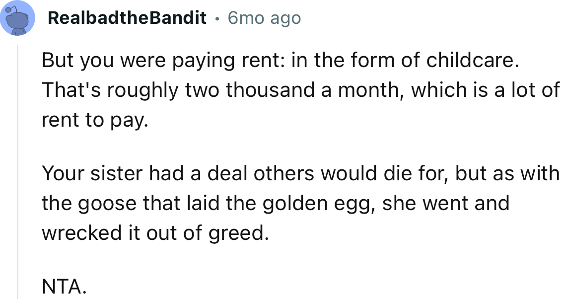 “Your sister had a deal others would die for, but as with the goose that laid the golden egg, she went and wrecked it out of greed.”