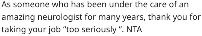 Neurologists who take their job seriously deserve commendation.