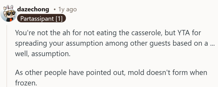 A soft poke at the irony of calling something moldy when, as everyone keeps reminding her, frozen food is basically mold’s worst enemy.