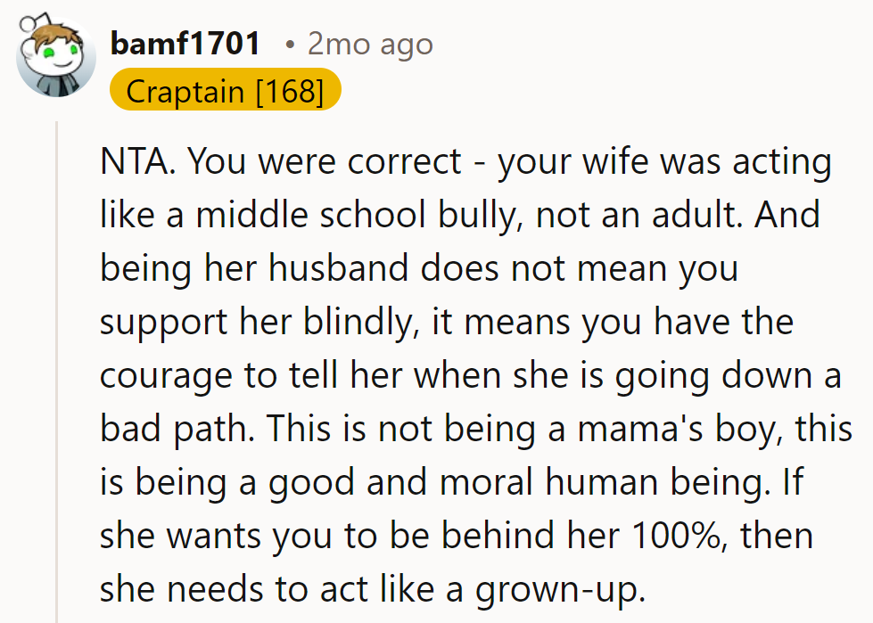 He's no mama's boy; just a moral compass. She needs to step up for full support.