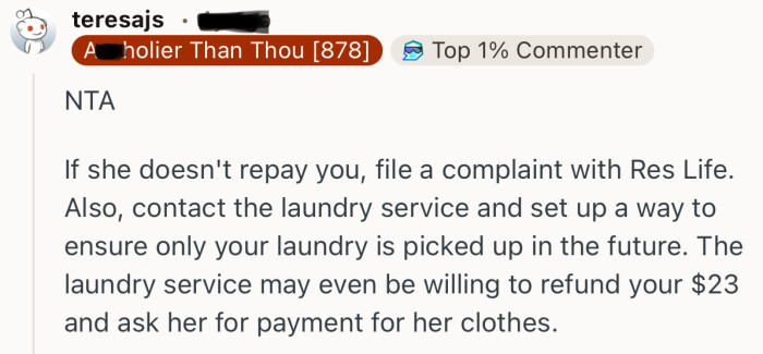 “NTA…If she doesn't repay you, file a complaint with Res Life.”