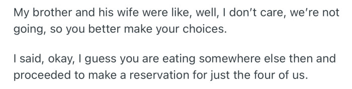 OP and their brother still couldn’t find a middle ground. Consequently, they made reservations for dinner without their brother and his wife