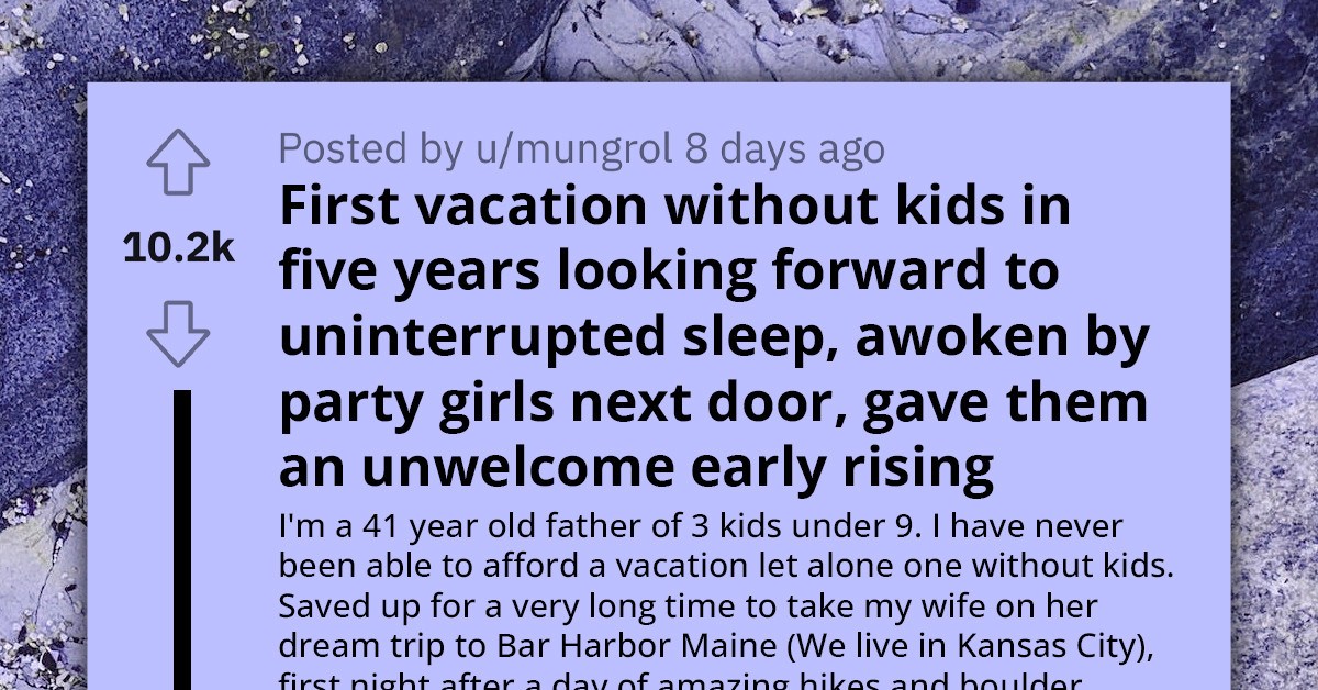 Couple's Kids-Free Vacation Gets Interrupted By A Noisy Group Of Women Next Door, Decide To Give Them An Unwelcomed Early Rising