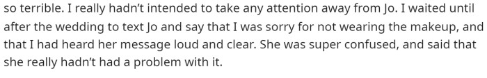 She said she reached out to her best friend to apologize, but her best friend really didn't have an issue with it.
