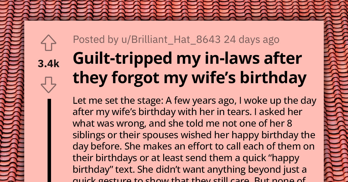 Man Maps A Guilt-Tripping Plan For His In-Laws As They Forgot To Wish His Wife Happy Birthday