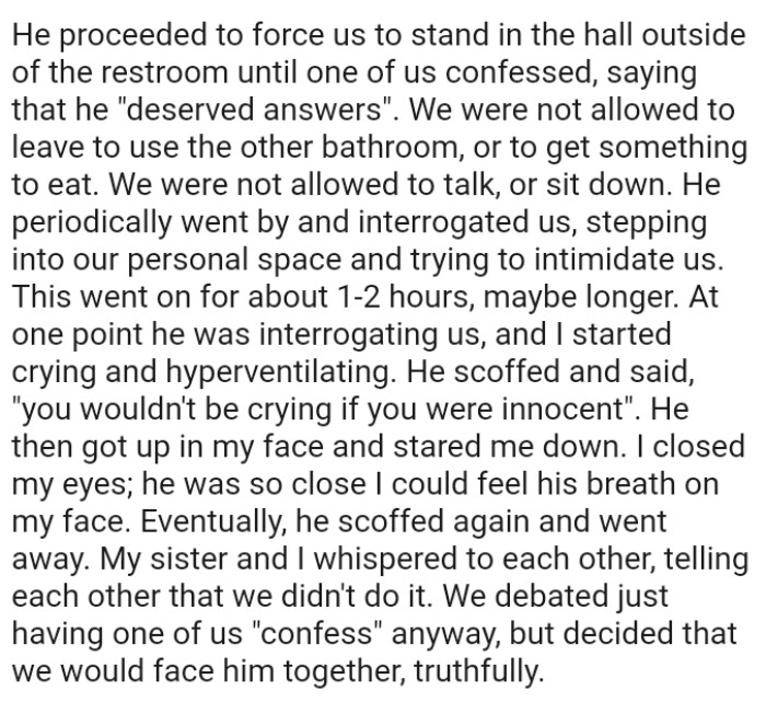 The OP and her sister were not allowed to leave, use the other bathroom, or get something to eat