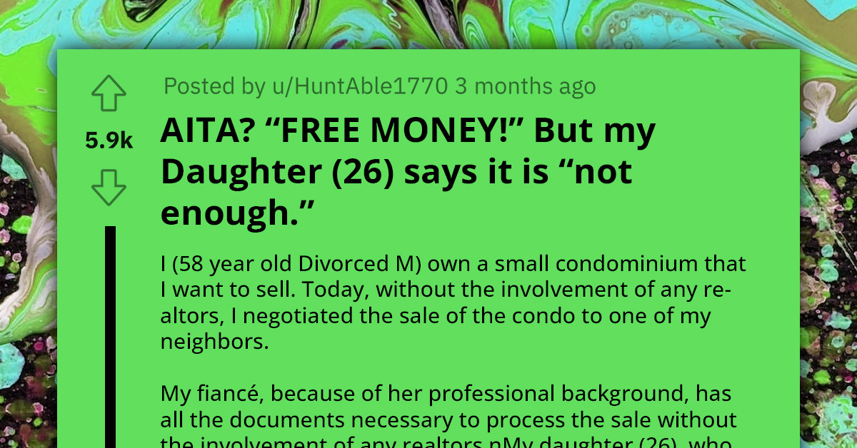 Dad Hires Daughter As Real Estate Agent, Even Though They Don't Really Need One, But She's Unhappy With The Pay