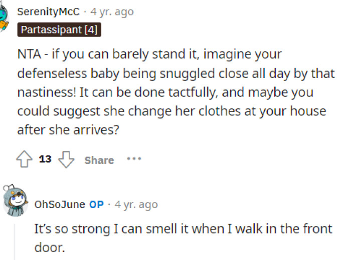 Smoke is very strong, so it's definitely believable that she can smell it so strongly when she comes into the house.