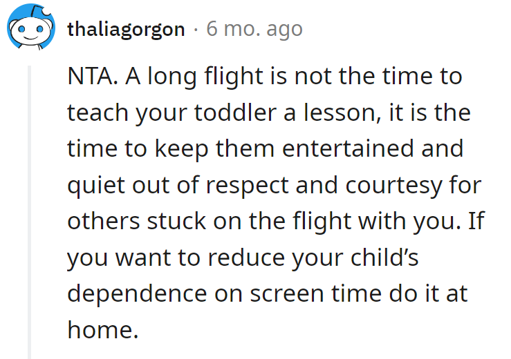 On a flight, entertain, don't educate. Save the life lessons for home turf, not the friendly skies!