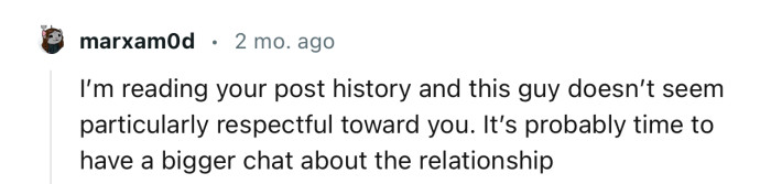 “It’s probably time to have a bigger chat about the relationship.”