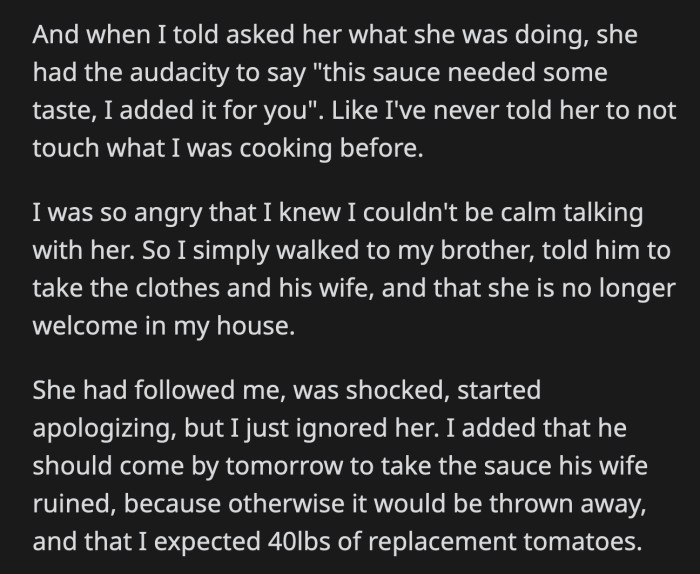 OP told her brother to take the tomato sauce the following day and to bring her 40 lbs of tomatoes to replace what his wife ruined