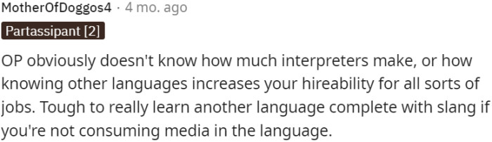 OP lacks awareness of the benefits of language proficiency