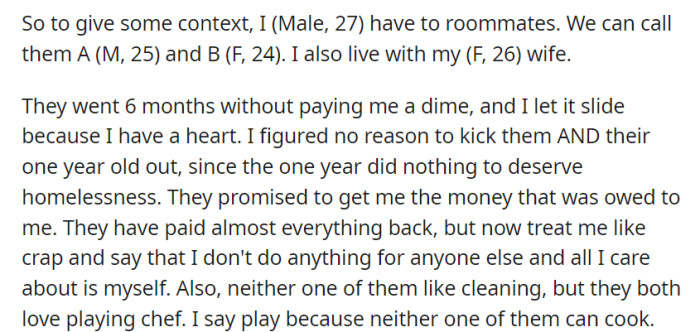 OP's roommates A and B went six months without paying their rent because of OP's kindness—considering they have a one-year-old.