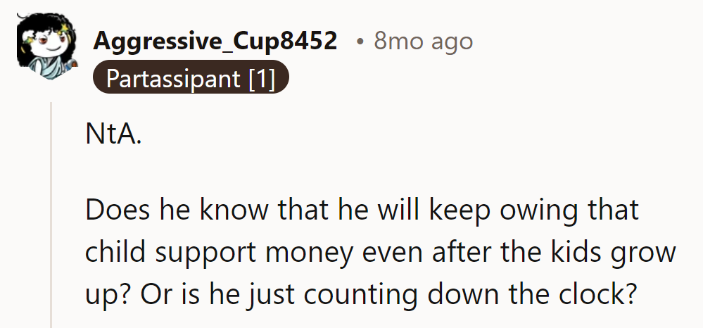 Is he waiting for child support to retire too, or is he just clock-watching?