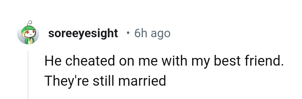 3. Cheated with and married the best friend