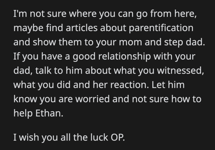If she is unsure how to proceed, she needs to ask relatives how she can best help her brother moving forward