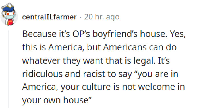 There's also the deal of it being OP's boyfriend's house–not hers.