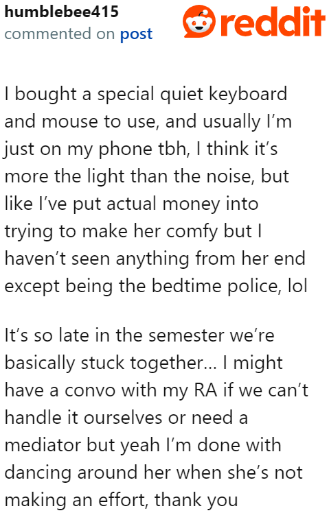 The roommate should at least appreciate what the OP has done to try to make her comfortable.