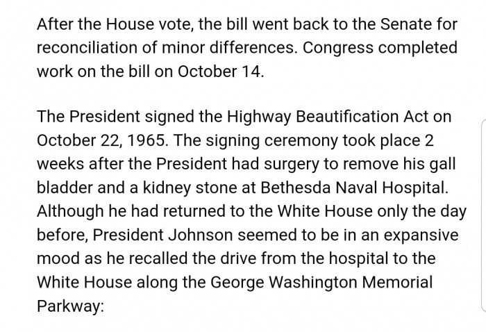 The Highway Beautification Act was signed by the President on October 22, 1965. Interestingly, this was two weeks after returning from surgery.