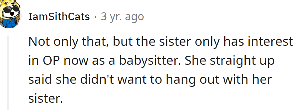 The sister sees the OP only as a potential babysitter