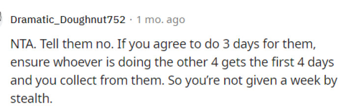This could be a good compromise so nobody is left with the kids for a whole week or anything they didn't want to do.